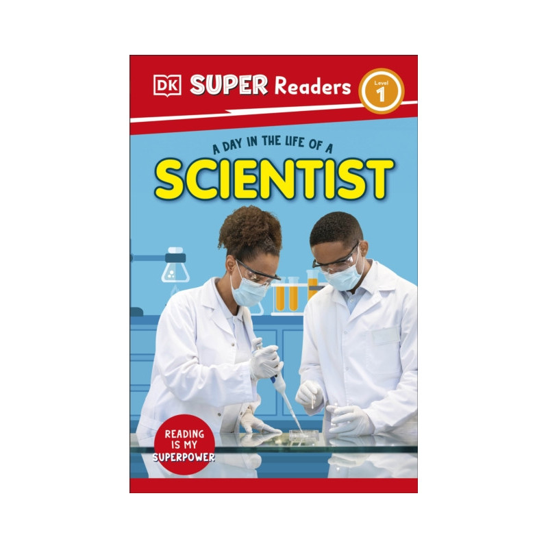 DK Super Readers Level 1 a Day in the Life of a Scientist DK Super Readers Level 1 a Day in the Life of a Scientist