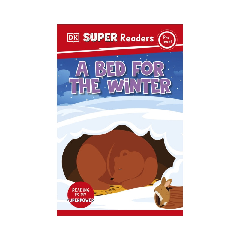 DK Super Readers Pre-Level a Bed for the Winter DK Super Readers Pre-Level a Bed for the Winter