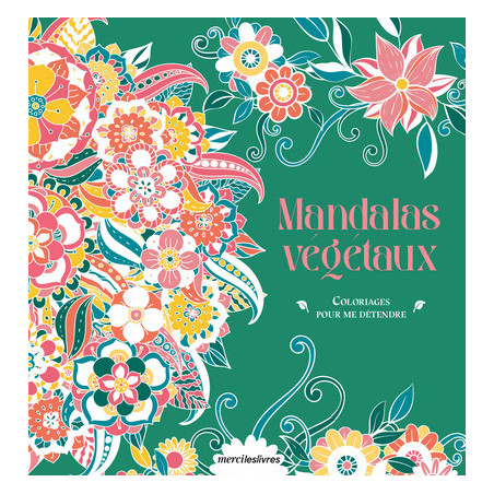 Mandalas végétaux, Coloriages pour me détendre