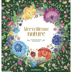 Merveilleuse nature, Coloriages pour me détendre
