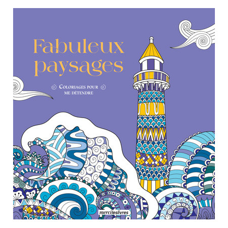 Fabuleux paysages, Coloriages pour me détendre