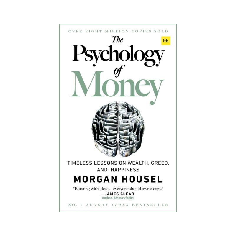 The Psychology of Money : Timeless lessons on wealth, greed, and happiness