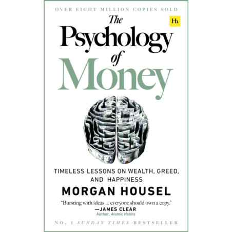 The Psychology of Money : Timeless lessons on wealth, greed, and happiness