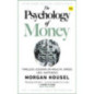 The Psychology of Money : Timeless lessons on wealth, greed, and happiness