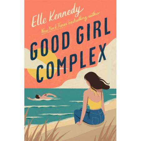 Good Girl Complex : a steamy and addictive college romance from the TikTok sensation