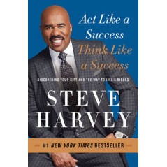 Act Like a Success, Think Like a Success : Discovering Your Gift and the Way to Life's Riches