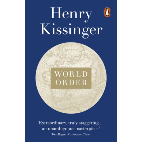 World Order : Reflections on the Character of Nations and the Course of History
