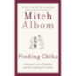 Finding Chika : A heart-breaking and hopeful story about family, adversity and unconditional love Finding Chika : A heart-breaking and hopeful story about family, adversity and unconditional love