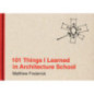 101 Things I Learned in Architecture School 101 Things I Learned in Architecture School