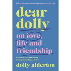 Dear Dolly : On Love, Life and Friendship, the instant Sunday Times bestseller
