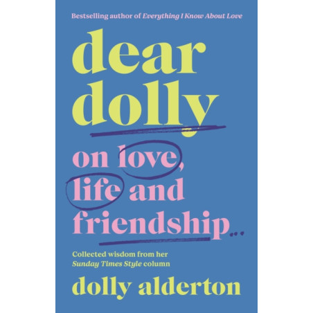 Dear Dolly : On Love, Life and Friendship, the instant Sunday Times bestseller