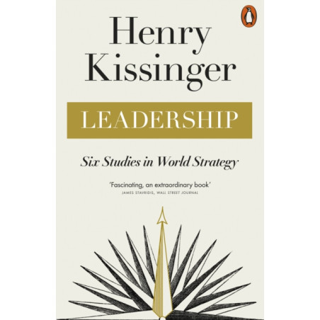 Leadership : Six Studies in World Strategy