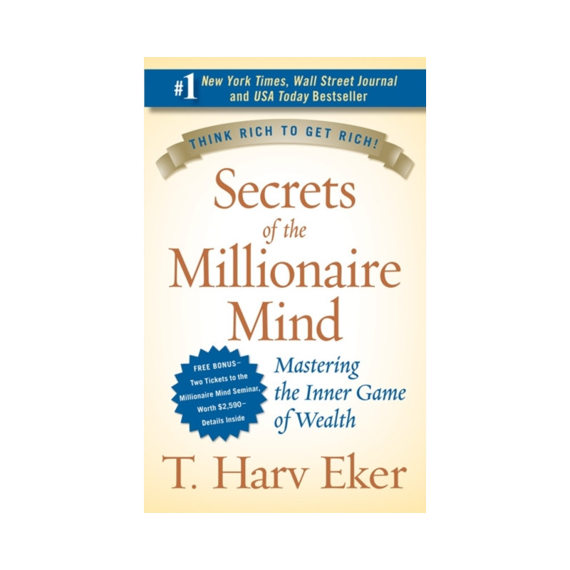 Secrets of the Millionaire Mind : Mastering the Inner Game of Wealth