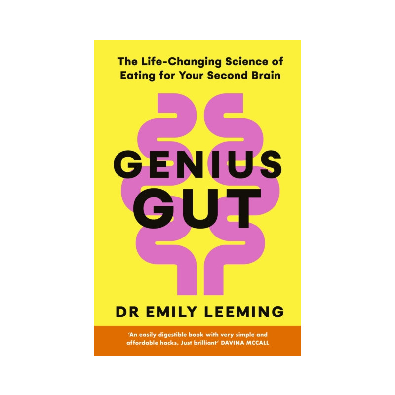 Genius Gut How to Eat for Your Second Brain to Transform Your Health and Mood from the Inside Out