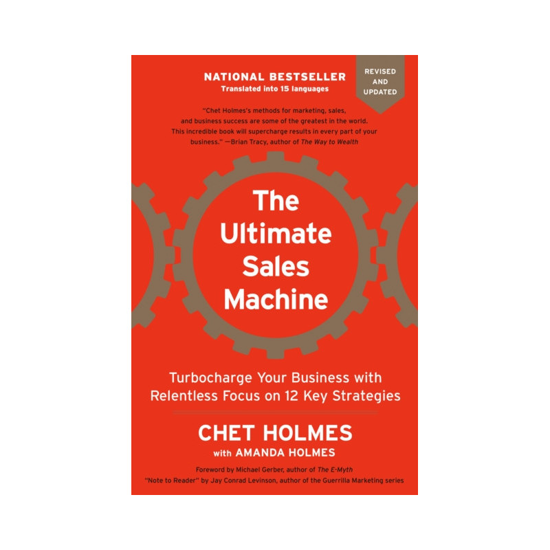 The Ultimate Sales Machine Turbocharge Your Business with Relentless Focus on 12 Key Strategies