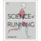 Science of Running Analyse Your Technique, Prevent Injury, Revolutionize Your Training