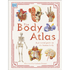 The Body Atlas A Pictorial Guide to the Human Body