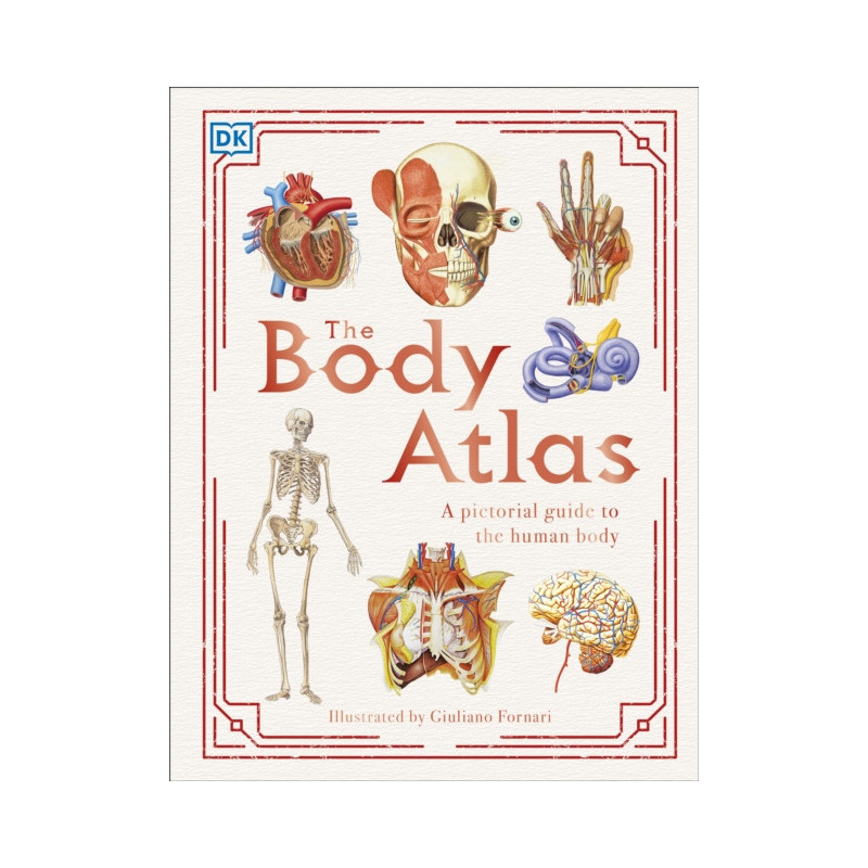 The Body Atlas A Pictorial Guide to the Human Body