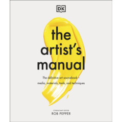 The Artist's Manual The Definitive Art Sourcebook: Media, Materials, Tools, and Techniques