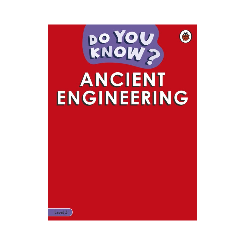 Do You Know? Level 3 - Engineering in History