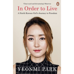 In Order to Live A North Korean Girl's Journey to Freedom