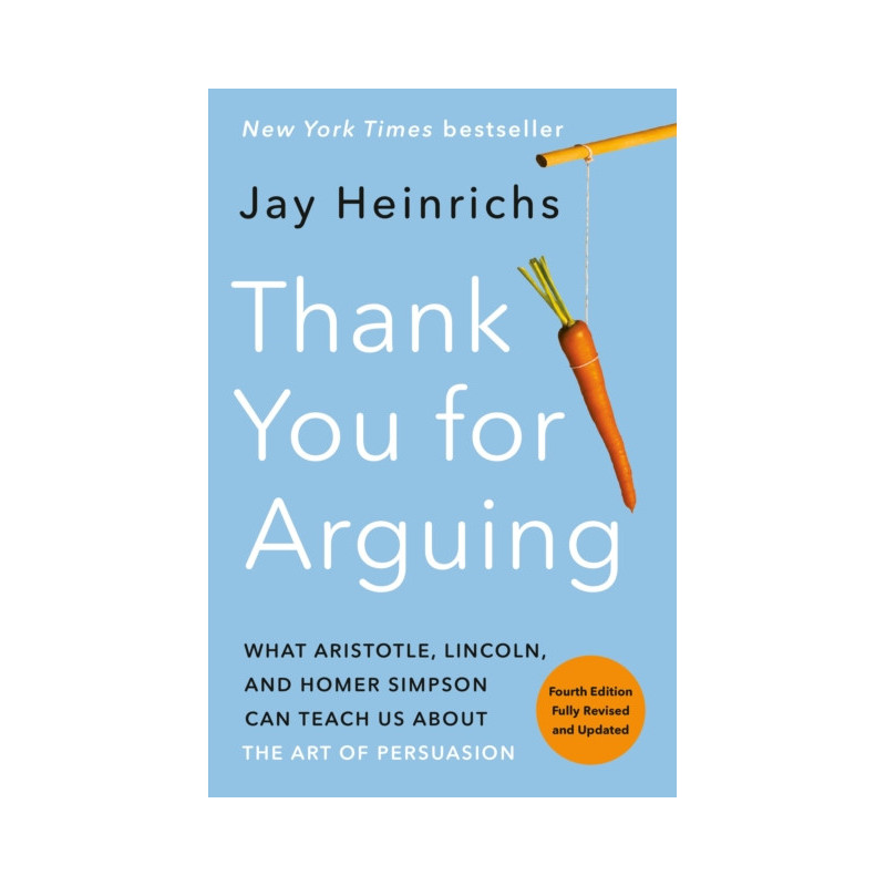 Thank You for Arguing, 4TH Edition (Revised and Updated)