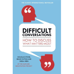 Difficult Conversations How to Discuss what Matters Most