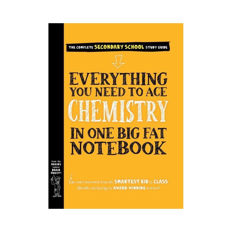 Everything You Need to Ace Chemistry in One Big Fat Notebook Everything You Need to Ace Chemistry in One Big Fat Notebook