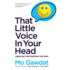 That Little Voice in Your Head: Adjust the Code That Runs Your Brain