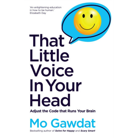 That Little Voice in Your Head: Adjust the Code That Runs Your Brain