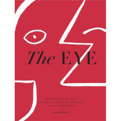 The Eye How the World’s Most Influential Creative Directors Develop Their Vision