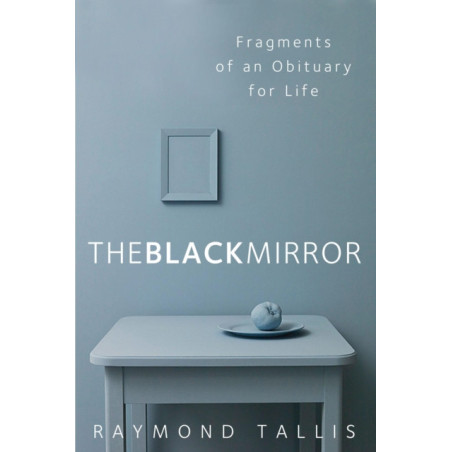 The Black Mirror Fragments of an Obituary for Life