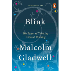 Blink The Power of Thinking Without Thinking