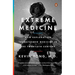 Extreme Medicine How Exploration Transformed Medicine in the Twentieth Century