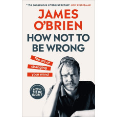 How Not To Be Wrong The Art of Changing Your Mind