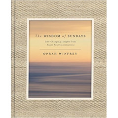 The Wisdom of Sundays Life-changing Insights and Inspirational Conversations