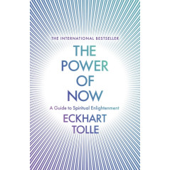 The Power of Now : The Global Phenomenon: A Guide to Spiritual Enlightenment