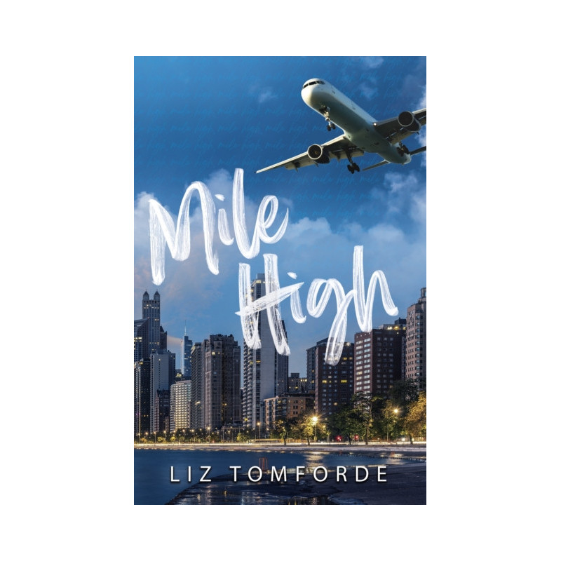 Mile High : The unputdownable first book in TikTok sensation, the Windy City serie Mile High : The unputdownable first book in TikTok sensation, the Windy City serie