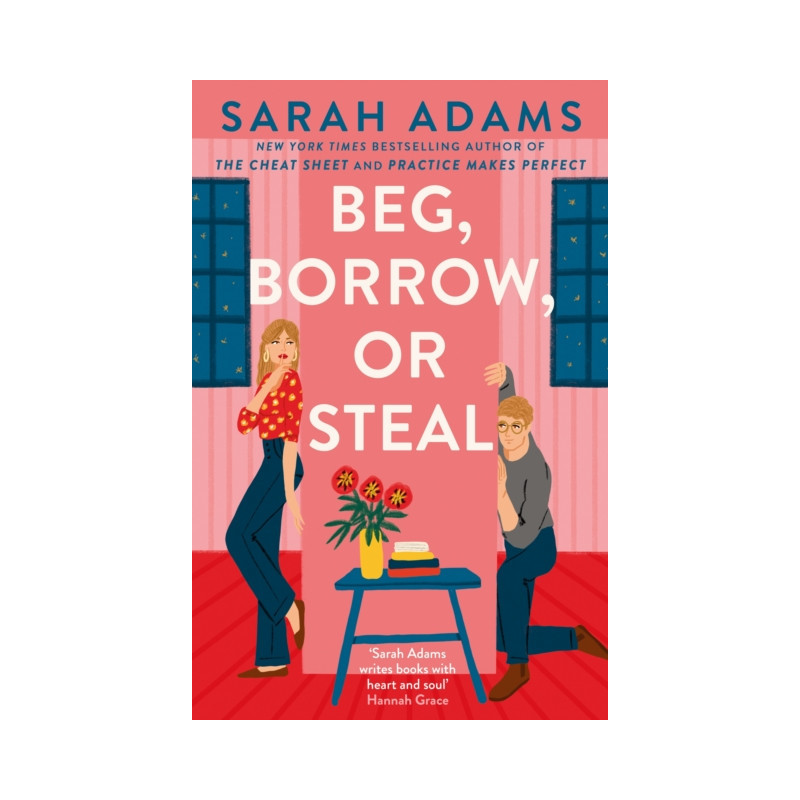 Beg, Borrow, or Steal : The new rivals-to-lovers romance by the author of the TikTok sensation, THE CHEAT SHEET Beg, Borrow, or Steal : The new rivals-to-lovers romance by the author of the TikTok sensation, THE CHEAT SHEET