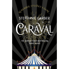 Caraval: the Sunday Times bestseller : the mesmerising and magical fantasy from the author of Once Upon a Broken Heart