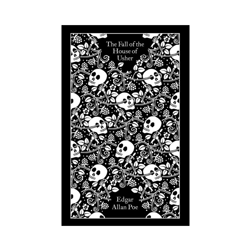 The Fall of the House of Usher : and Other Writings