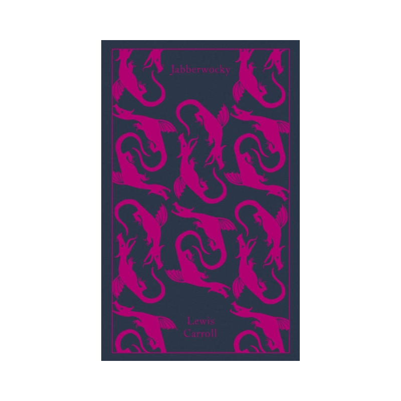 Jabberwocky and Other Nonsense : Collected Poems