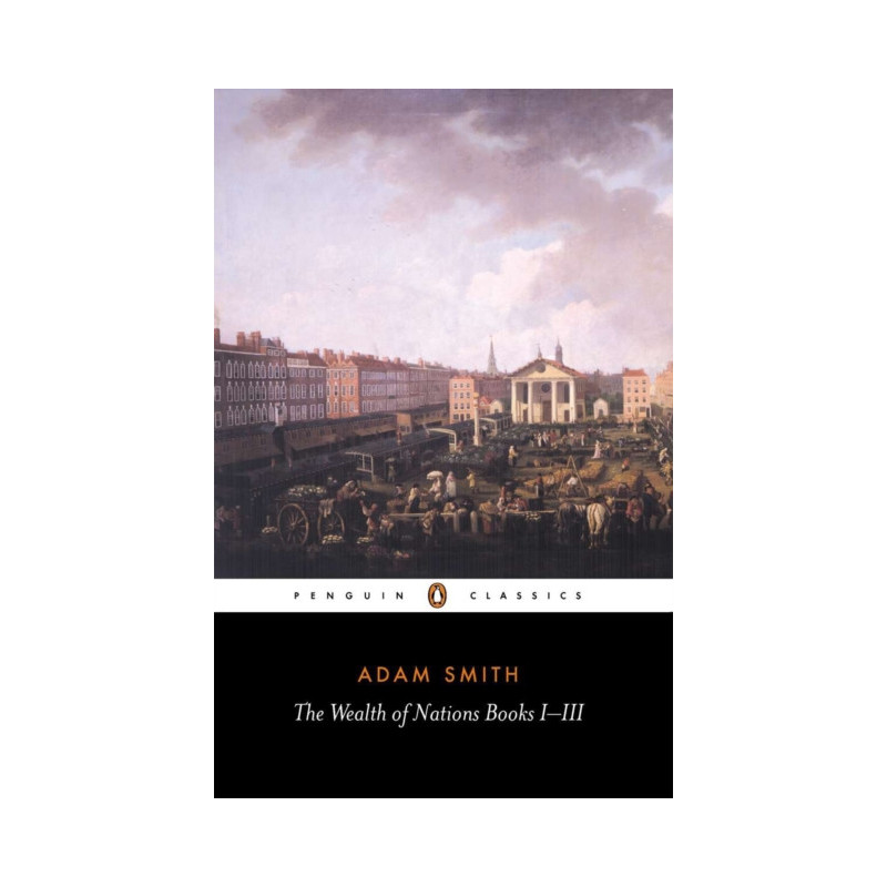 The Wealth of Nations : Books I-III