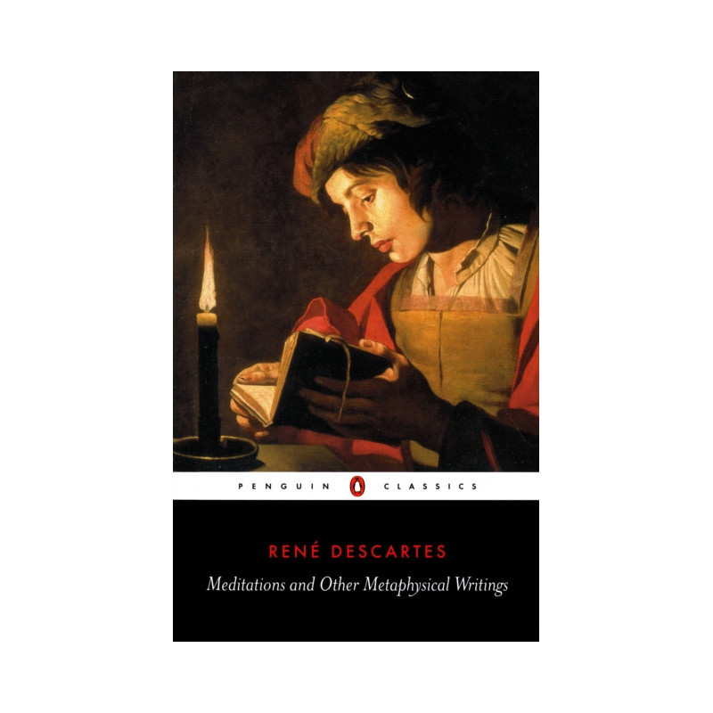 Meditations and Other Metaphysical Writings Meditations and Other Metaphysical Writings