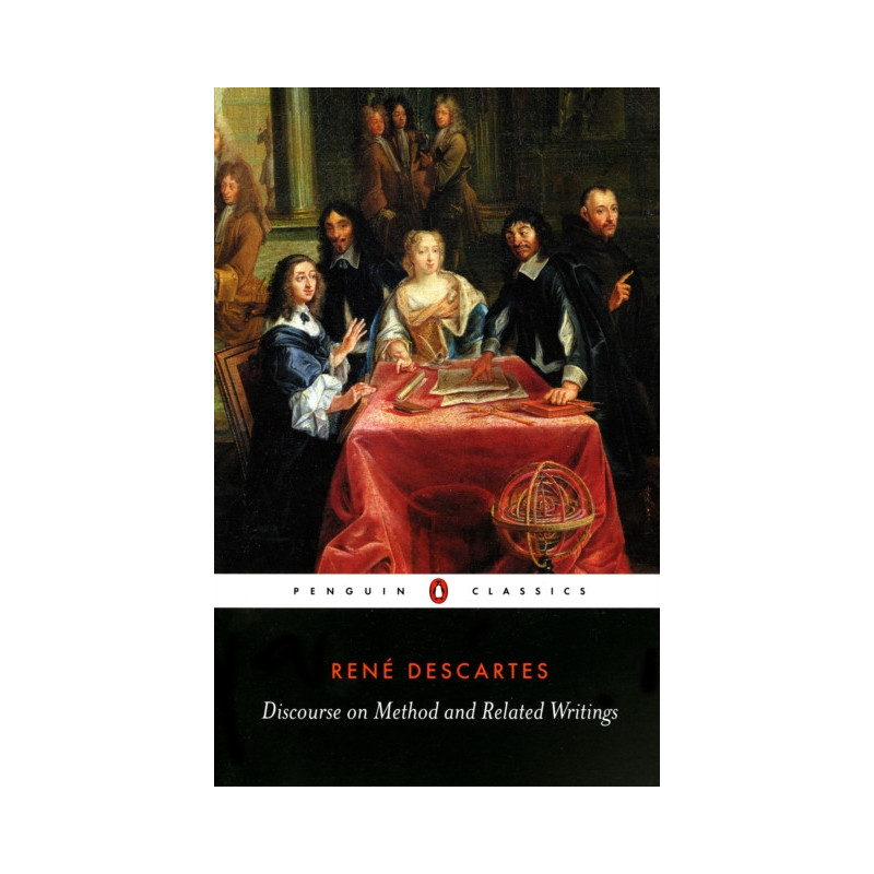 Discourse on Method and Related Writings Discourse on Method and Related Writings