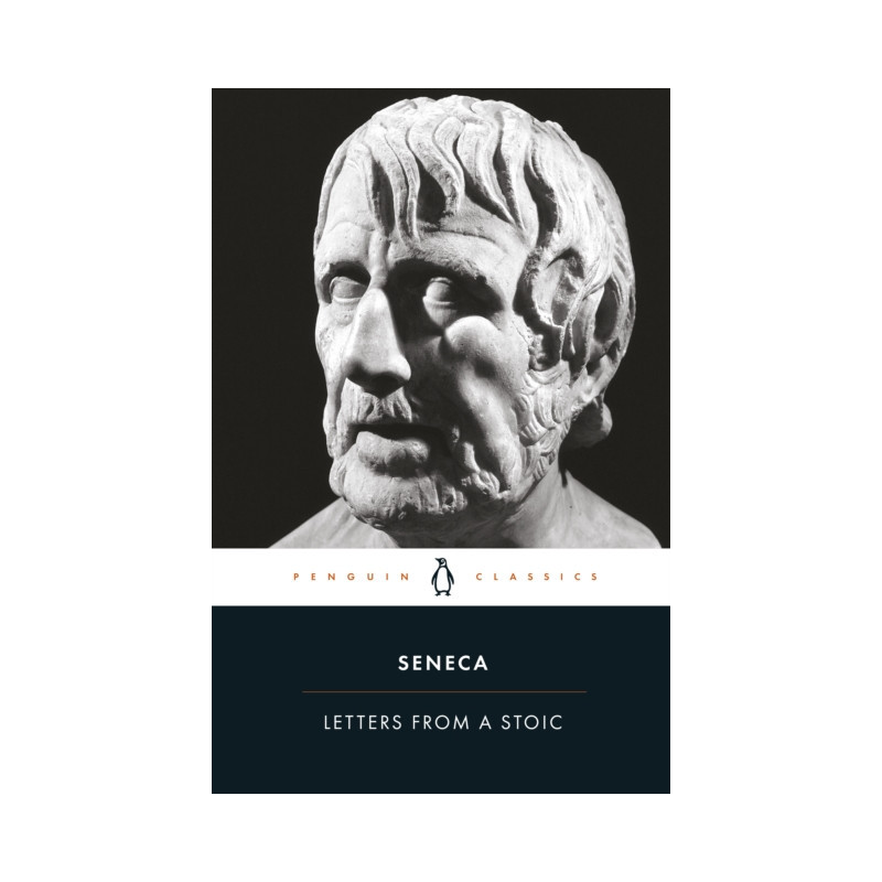 Letters from a Stoic : Epistulae Morales Ad Lucilium Letters from a Stoic : Epistulae Morales Ad Lucilium
