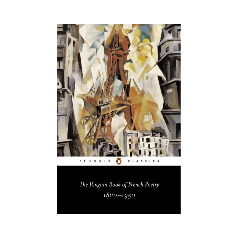 The Penguin Book of French Poetry : 1820-1950