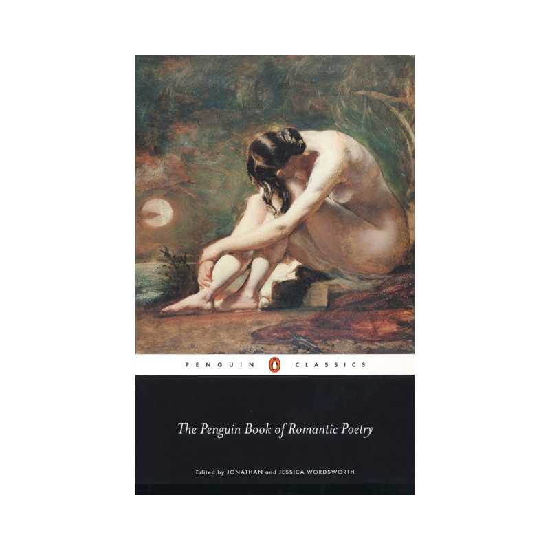 The Penguin Book of Romantic Poetry The Penguin Book of Romantic Poetry
