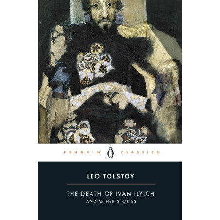 The Death of Ivan Ilyich and Other Stories