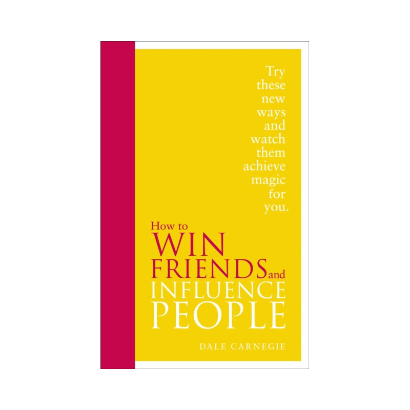 How to Win Friends and Influence People : Special Edition How to Win Friends and Influence People : Special Edition
